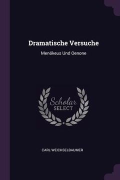 portada Dramatische Versuche: Menökeus Und Oenone (en Inglés)