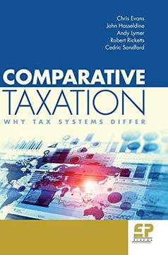 portada Comparative Taxation: Why tax Systems Differ (en Inglés)