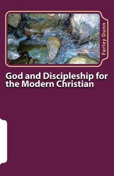 portada God and Discipleship for the Modern Christian Vol 1: Volume 1 (en Inglés)