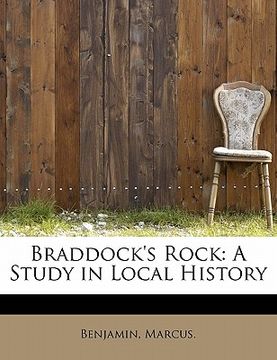 portada braddock's rock: a study in local history (in English)