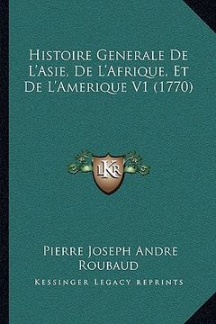 portada histoire generale de l'asie, de l'afrique, et de l'amerique v1 (1770) (en Inglés)