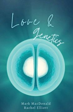portada Love & Genetics: A True Story of Adoption, Surrogacy, and the Meaning of Family (en Inglés)