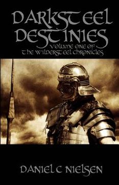 portada Darksteel Destinies: Volume 1 of the Wildersteel Chronicles