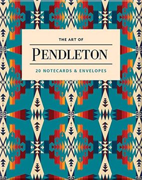 portada The art of Pendleton Notes: 20 Notecards and Envelopes (en Inglés)