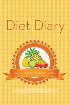 portada Diet Diary: Keeping Track of the Gluten Free Diet (en Inglés)