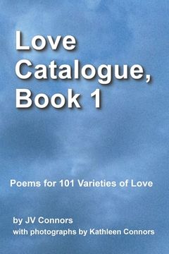 portada Love Catalogue, Book 1: Poems for 101 Varieties of Love (en Inglés)