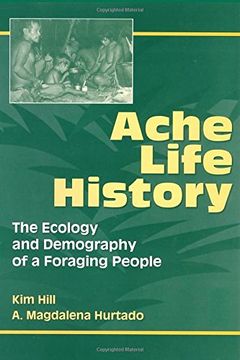 portada Ache Life History: The Ecology and Demography of a Foraging People (in English)