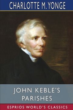 portada John Keble's Parishes (Esprios Classics): A History of Hursley and Otterbourne (in English)