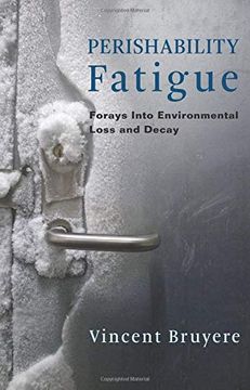 portada Perishability Fatigue: Forays Into Environmental Loss and Decay (Critical Life Studies) (en Inglés)