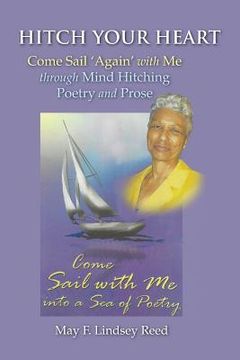portada Hitch Your Heart: Come Sail Again with Me through Mind Hitching Poetry and Prose (en Inglés)