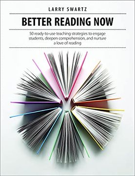 portada Better Reading Now: 50 Ready-To-Use Teaching Strategies to Engage Students, Deepen Comprehension, and Nurture a Love of Reading (en Inglés)