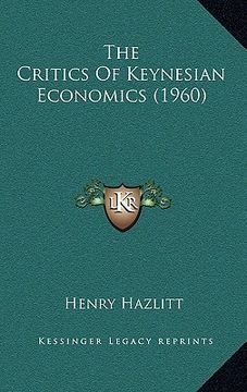 portada the critics of keynesian economics (1960) (en Inglés)