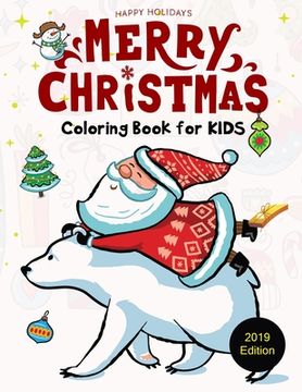 portada Happy Holidays Merry Christmas Coloring Book for Kids ( 2019 Edition ): 50 Cute Christmas Coloring Pages (en Inglés)