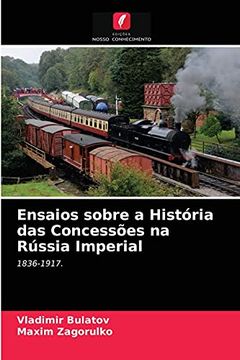 portada Ensaios Sobre a História das Concessões na Rússia Imperial: 1836-1917. (en Portugués)