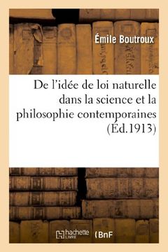 portada de L Idee de Loi Naturelle Dans La Science Et La Philosophie Contemporaines: Cours Professe