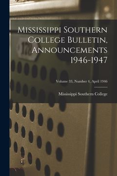 portada Mississippi Southern College Bulletin, Announcements 1946-1947; Volume 33, Number 4, April 1946 (en Inglés)