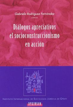 portada Diálogos Apreciativos en el Socioconstruccionismo en Acción (Colección Oñati: Derecho y Sociedad. Instituto Internacional de Sociología Jurídica de Oñati) (in Spanish)