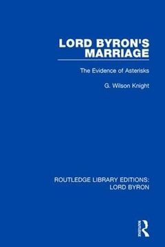 portada Lord Byron's Marriage: The Evidence of Asterisks (en Inglés)