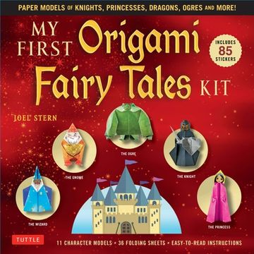 portada My First Origami Fairy Tales Kit: Paper Models of Knights, Princesses, Dragons, Ogres and More! (Includes Folding Sheets, Easy-To-Read Instructions, Story Backdrops, 85 Stickers) (en Inglés)