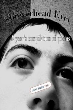 portada Showerhead Eyes: A year's compilation of poems (en Inglés)