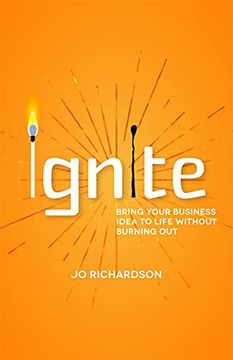 portada Ignite: Bring Your Business Idea to Life Without Burning out (en Inglés)