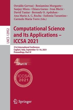 portada Computational Science and Its Applications - Iccsa 2021: 21st International Conference, Cagliari, Italy, September 13-16, 2021, Proceedings, Part IV (en Inglés)