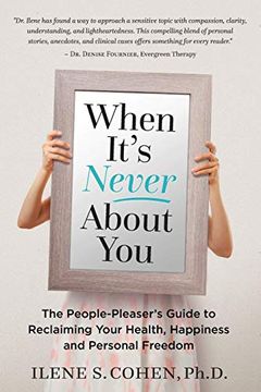 portada When It'S Never About You: The People-Pleaser'S Guide to Reclaiming Your Health, Happiness and Personal Freedom (en Inglés)