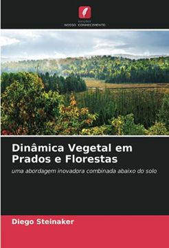 portada Dinâmica Vegetal em Prados e Florestas: Uma Abordagem Inovadora Combinada Abaixo do Solo (en Portugués)