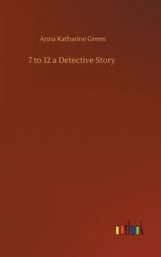 portada 7 to 12 a Detective Story (en Inglés)