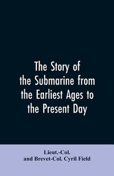 portada The story of the submarine from the earliest ages to the present day