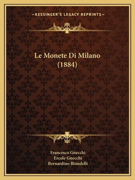 portada Le Monete Di Milano (1884) (en Italiano)