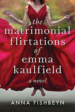 portada The Matrimonial Flirtations of Emma Kaulfield: A novel
