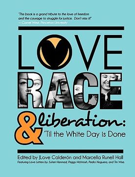 portada love, race, and liberation; 'til the white day is done