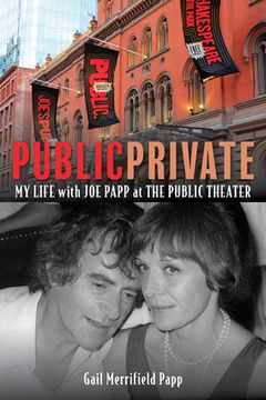 portada Public/Private: My Life with Joe Papp at the Public Theater (en Inglés)