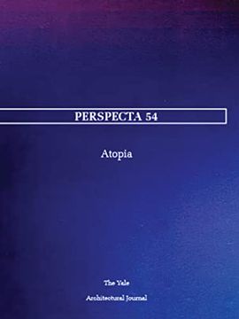 portada Perspecta 54: Atopia (en Inglés)