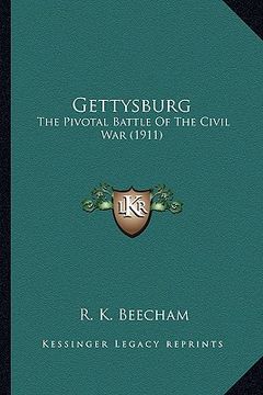 portada gettysburg: the pivotal battle of the civil war (1911) the pivotal battle of the civil war (1911) (en Inglés)