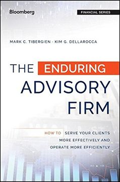 portada The Enduring Advisory Firm: How to Serve Your Clients More Effectively and Operate More Efficiently (Bloomberg Financial) (en Inglés)