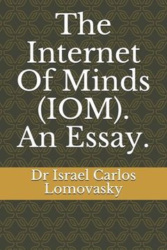 portada The Internet Of Minds (IOM). An Essay. (en Inglés)