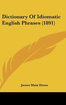 portada dictionary of idiomatic english phrases (1891)