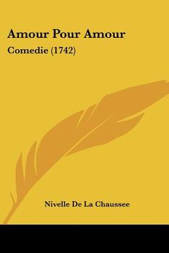 portada amour pour amour: comedie (1742) (en Inglés)