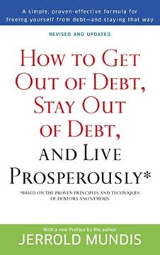 portada How to get out of Debt, Stay out of Debt, and Live Prosperously*: Based on the Proven Principles and Techniques of Debtors Anonymous (in English)