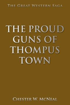 portada The Proud Guns of Thompus Town: The Great Western Saga (en Inglés)