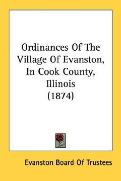 portada ordinances of the village of evanston, in cook county, illinois (1874)