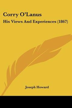 portada corry o'lanus: his views and experiences (1867) (in English)