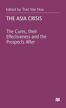 portada The Asia Crisis: The Cures, Their Effectiveness and the Prospects After (in English)