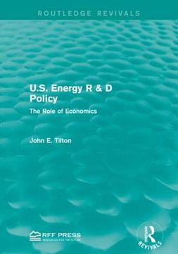 U.S. Energy R & D Policy: The Role of Economics (en Inglés)