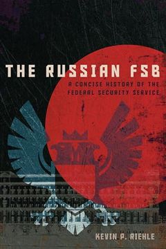 portada The Russian Fsb: A Concise History of the Federal Security Service (Concise Histories of Intelligence) (en Inglés)