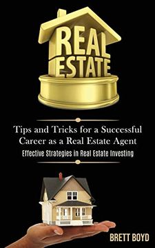 portada Real Estate: Tips and Tricks for a Successful Career as a Real Estate Agent (Effective Strategies in Real Estate Investing) (in English)