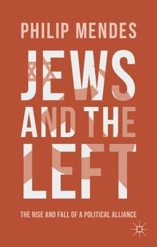 portada Jews and the Left: The Rise and Fall of a Political Alliance (en Inglés)