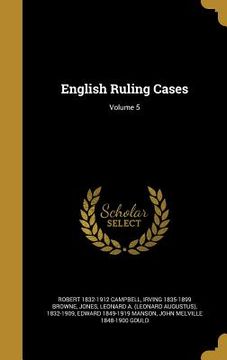 portada English Ruling Cases; Volume 5 (in English)